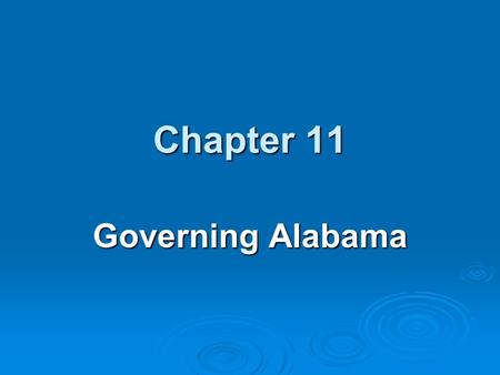 Chapter 11 Governing Alabama.