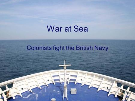 Colonists fight the British Navy