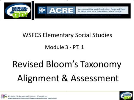 WSFCS Elementary Social Studies Revised Bloom’s Taxonomy Alignment & Assessment Module 3 - PT. 1.