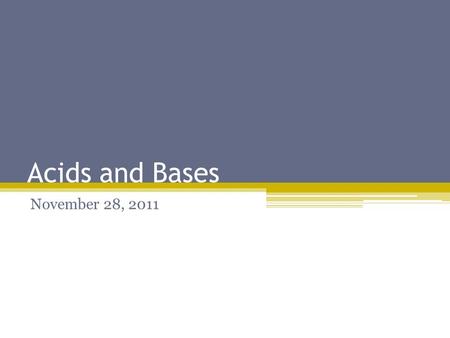 Acids and Bases November 28, 2011. Characteristics of Acids & Bases Acids ▫Sour taste ▫Electrolytic ▫Many produce hydrogen ions ▫pH less than 7 ▫Vinegar,
