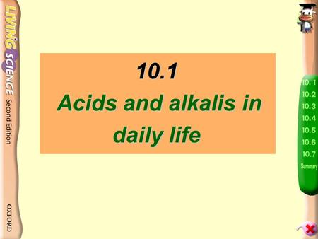 10.1 Acids and alkalis in daily life The orange juice tastes sour! The baking powder tastes bitter! Why do some substances taste sour and some substances.