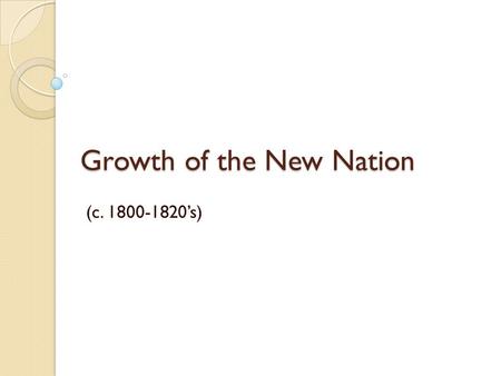 Growth of the New Nation