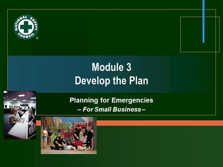 Module 3 Develop the Plan Planning for Emergencies – For Small Business –