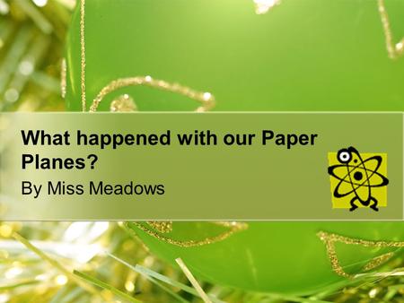 What happened with our Paper Planes? By Miss Meadows.