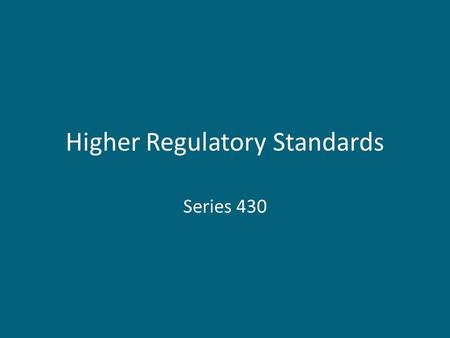 Higher Regulatory Standards Series 430. Higher Regulatory Standards 432 Elements Dougherty County (2007 Manual) – Total Points: 2740 – Activity 430.