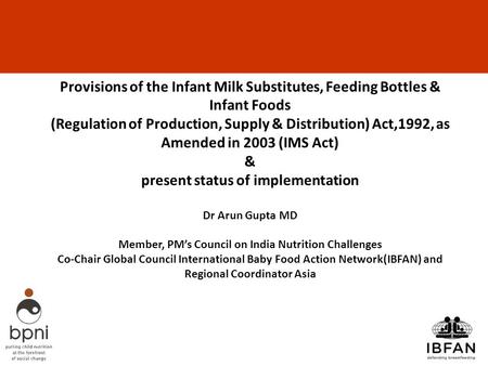 Provisions of the Infant Milk Substitutes, Feeding Bottles & Infant Foods (Regulation of Production, Supply & Distribution) Act,1992, as Amended in 2003.