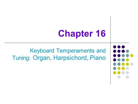 Keyboard Temperaments and Tuning: Organ, Harpsichord, Piano