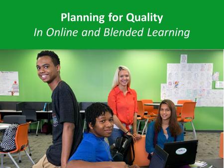 Planning for Quality In Online and Blended Learning.