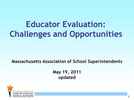 Educator Evaluation: Challenges and Opportunities