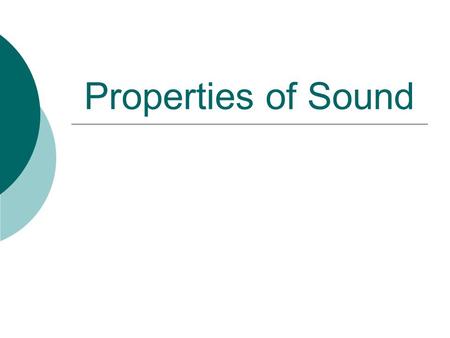 Properties of Sound.