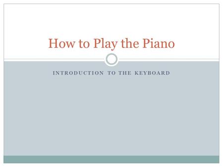 Introduction to the keyboard