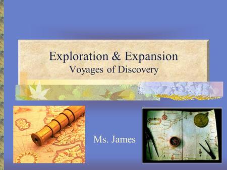 Exploration & Expansion Voyages of Discovery