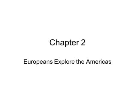 Europeans Explore the Americas