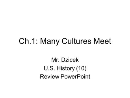 Mr. Dzicek U.S. History (10) Review PowerPoint