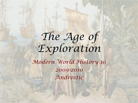 The Age of Exploration Modern World History 10 2009-2010 Androstic.