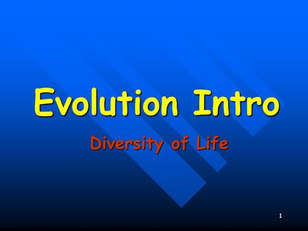 1 Evolution Intro Diversity of Life. 2 “Nothing in biology makes sense EXCEPT in the light of evolution.” Theodosius Dobzhansky Evolution Charles Darwin.