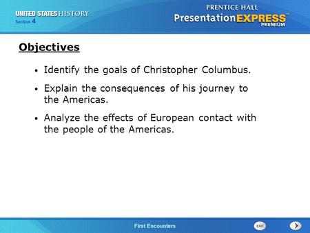 Objectives Identify the goals of Christopher Columbus.