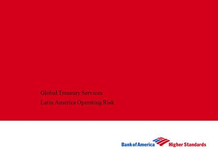 Global Treasury Services Latin America Operating Risk.