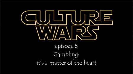 Episode 5 Gambling: it’s a matter of the heart. 6 But godliness with contentment is a great gain. 7 For we brought nothing into the world, and we can.