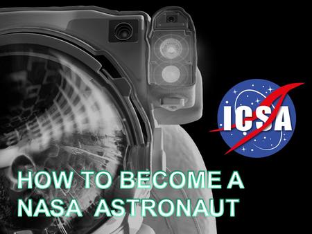 HOW TO BECOME A NASA  ASTRONAUT