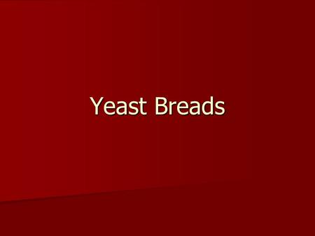 Yeast Breads.