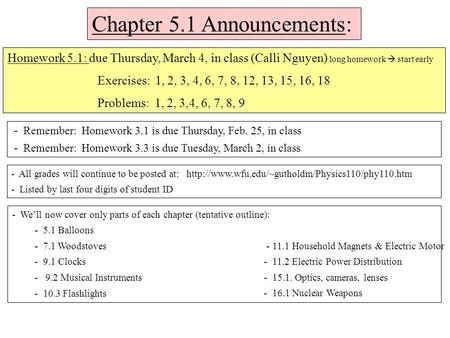 Chapter 5.1 Announcements: - Remember: Homework 3.1 is due Thursday, Feb. 25, in class - Remember: Homework 3.3 is due Tuesday, March 2, in class Homework.