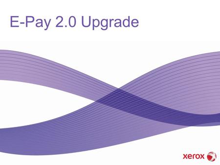 E-Pay 2.0 Upgrade.