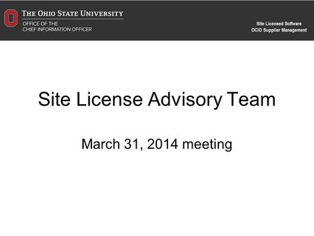 Site License Advisory Team March 31, 2014 meeting.