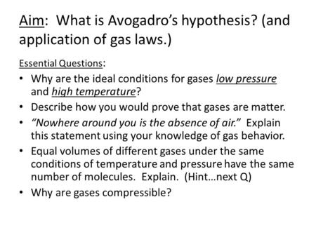 Aim: What is Avogadro’s hypothesis? (and application of gas laws.)
