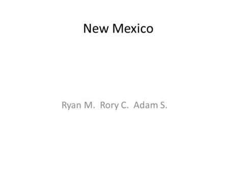 New Mexico Ryan M. Rory C. Adam S.. Nickname, Region in the U.S, Capital City, Major Cities, Population The nickname is ‘’The Land of Enchantment’’ The.