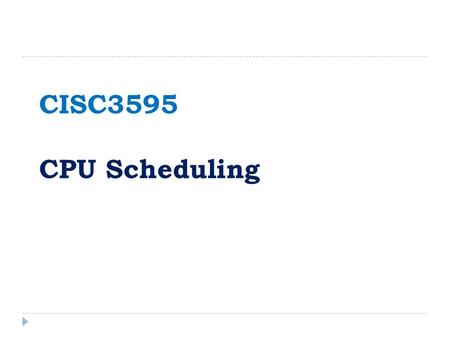 CISC3595 CPU Scheduling.