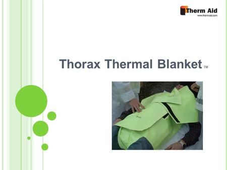 Thorax Thermal Blanket TM. EMS personel are trained in prevention of hypothermia.
