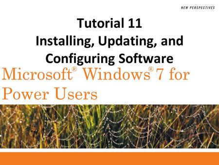 Tutorial 11 Installing, Updating, and Configuring Software