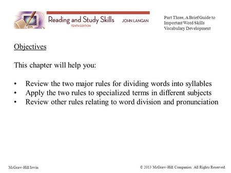 Objectives This chapter will help you: Review the two major rules for dividing words into syllables Apply the two rules to specialized terms in different.