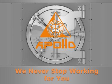We Never Stop Working for You. APOLLO Offices : Seychelles Hong Kong London Cyprus Russia Ukraine.