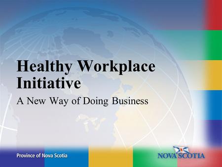 Healthy Workplace Initiative A New Way of Doing Business.