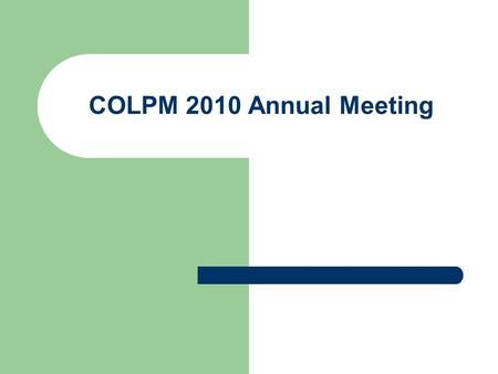 COLPM 2010 Annual Meeting. Sustainability defined….. Paraphrasing the United Nation’s Brundtland Commission (1987) definition, sustainability entails.