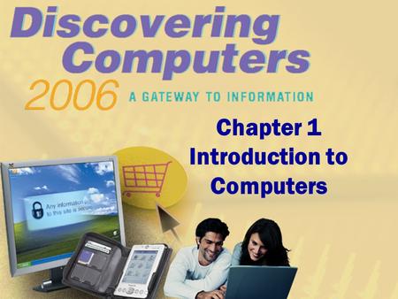 Chapter 1 Introduction to Computers. Day 1 OBJECTIVE-PREBELL QUESTION Objective: The student will: define and illustrate operating system terminology.