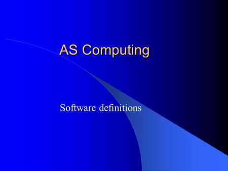 AS Computing Software definitions.