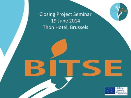 Closing Project Seminar 19 June 2014 Thon Hotel, Brussels.