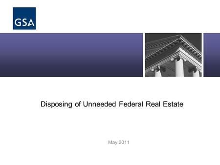 Disposing of Unneeded Federal Real Estate May 2011.