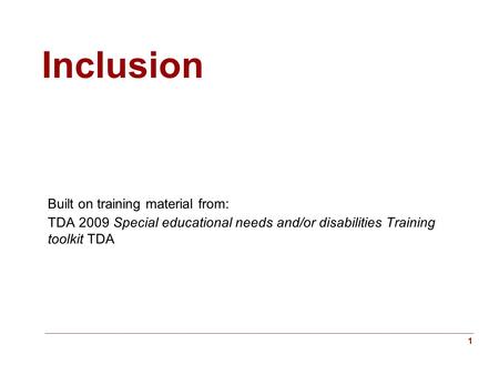 Inclusion Built on training material from: