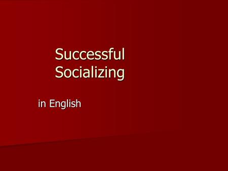 Successful Socializing