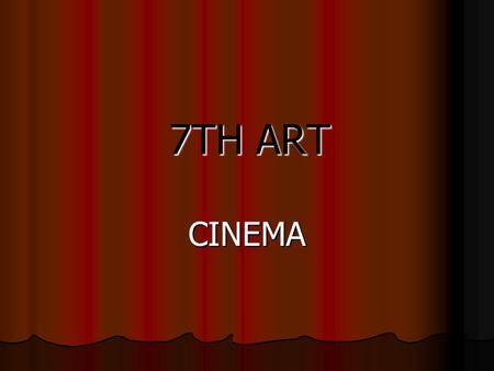 7TH ART CINEMA VOCABULARY FILM AND CINEMA WORDS ACTION FILM COMEDYCOMEDYCOMEDYCOMEDY DRAMA ROMANTIC SCIENCE FICTION HORROR FILM THRILLER WESTERN.