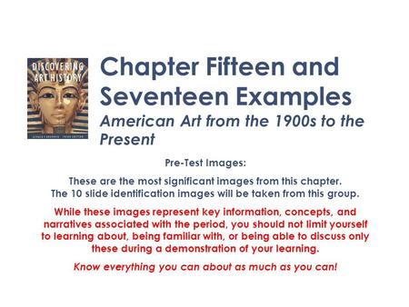 Pre-Test Images: These are the most significant images from this chapter. The 10 slide identification images will be taken from this group. While these.
