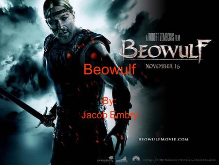Beowulf By: Jacob Embry.