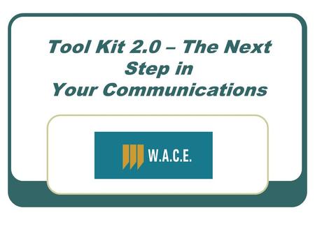 Tool Kit 2.0 – The Next Step in Your Communications.