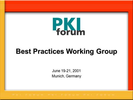 Best Practices Working Group June 19-21, 2001 Munich, Germany.