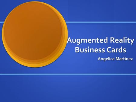 Augmented Reality Business Cards Angelica Martinez.