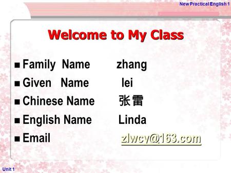 Welcome to My Class Family  Name zhang Given   Name lei Chinese Name 张雷